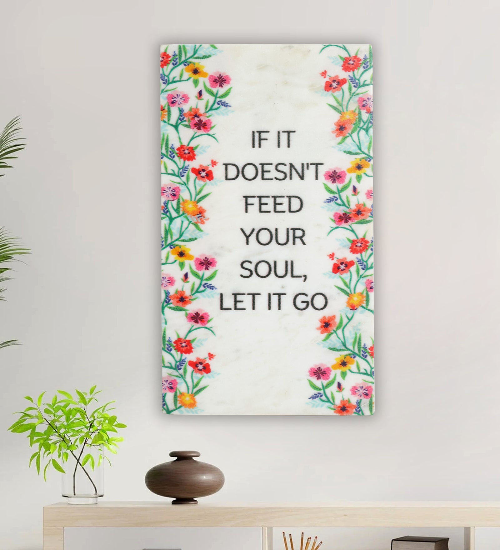 IF IT Doesn't Feed Your Soul Let It Go Marble Wall Art